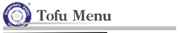 Tofu Menu